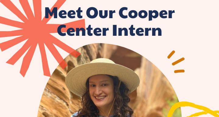 Pictured in center: Intern Andrea wearing a sunhat, tie-dye shirt & backpack in a slot canyon setting. Top of the image are the words "Meet Our Cooper Center Intern" & at the bottom it says "Andrea" surrounding the image & words are red & yellow graphics.